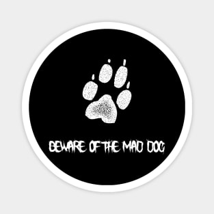 Beware of the mad dog Magnet